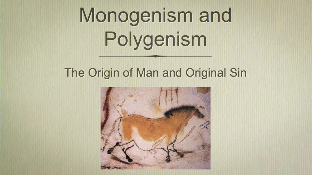 Monogenism and Polygenism: The Origin of Man and Original Sin